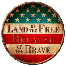 Land of The Free Because of The Brave Metal Circle Sign 12&quot; Wall Decor - DS - £17.48 GBP