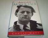 ANDRE MALRAUX - A Biography [Hardcover] Cate, Curtis - $6.93