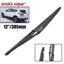 Erick&#39;s Wiper 12&quot; Rear Wiper Blade For Qashqai J11 2013 - 2020 Windshield Windsc - £43.20 GBP