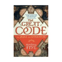 The Great Code: The Bible and Literature Northrop Frye - $20.00