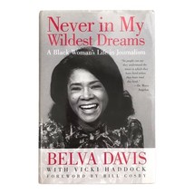 Never In My Wildest Dreams Black Woman&#39;s Life Journalism Belva Davis Sig... - $23.76