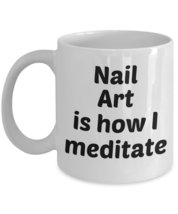 Nail Art Gifts - White Ceramic Coffee or Tea Mug Gifts For Manicurist an... - £15.27 GBP+