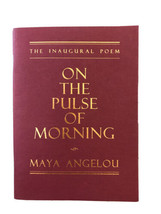 On The Pulse Of Morning Maya Angelou The Inaugural Poem 1993 Pb 1st Bill Clinton - £14.96 GBP