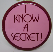 I Know A Secret Pop Culture 80s Button Pin Pinback 2.25 inch - £5.35 GBP