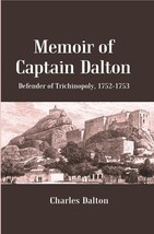 Memoir of Captain Dalton: Defender of Trichinopoly, 1752-1753 - £19.75 GBP