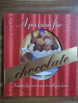 A Passion for Chocolate : Seductively Sweet Recipes to Melt Your Heart b... - $3.99