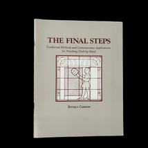 The Final Steps : Traditional Methods for Finishing Cloth by Hand Gordon Staff - £13.22 GBP