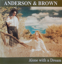 Anderson &amp; Brown - Alone With A Dream ( CD, 1994) Folk Music RARE OOP 10/10 - £6.97 GBP