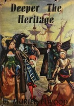 Deeper The Heritage by Muriel Elwood / 1947 Hardcover BCE Historical - £2.56 GBP