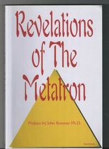 REVELATIONS OF THE METATRON Preface by John Rossner Ph.D Softcover - $35.00