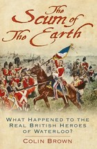 The Scum of the Earth: What Happened to the Real British Heroes.New Book. - £9.70 GBP