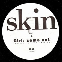 Skin Girl: Come Out 7&quot; Vinyl Record Uk Mint Swans Product Inc. ‎7 Prod 6 - £12.45 GBP