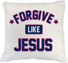 Forgive Like Jesus Inspiring Pillow Cover For A Religious Friend, Theist... - $24.74+