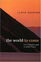 The World to Come [Paperback] Geering, Lloyd - $6.68