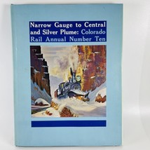 Narrow Gauge to Central and Silver Plume Colorado Rail Annual No 10 HCDJ... - £13.84 GBP