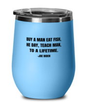 Joe Biden Funny Wine Glass Buy A Man Eat Fish LtBlue-WG  - £20.40 GBP