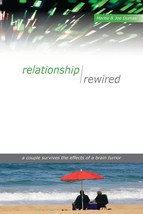 Relationship Rewired: A couple survives the effects of a brain tumor [Pa... - $4.65