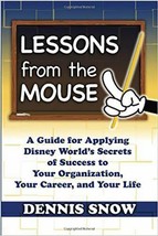 Lessons from the Mouse: A Guide for Applying Disney World&#39;s Secrets of... - £4.64 GBP
