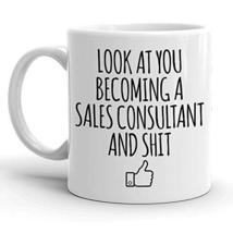 Look At You Becoming A Sales Consultant Mug, Christmas, Birthday Gifts, Sarcasti - £11.95 GBP