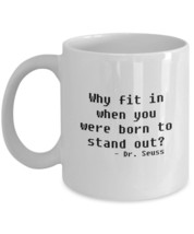 Why Fit In When You Were Born To Stand Out?, Dr Seuss&quot; Inspirational novelty and - £11.11 GBP