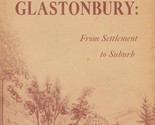 [SIGNED] Glastonbury: From Settlement to Suburb by Marjorie Grant McNulty - $22.79