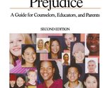 Preventing Prejudice: A Guide for Counselors, Educators, and Parents [Pa... - £3.24 GBP