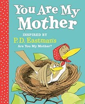 You Are My Mother: Inspired by P.D. Eastman&#39;s Are You My Mother? [Hardco... - $6.67