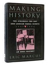 Eric Marcus MAKING HISTORY:  The Struggle for Gay and Lesbian Equal Rights, 1945 - £36.19 GBP