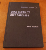 Bruce McDonalds Hard Core logo by Paul McEwan Canadian Cinema 7 HardCove... - £66.84 GBP