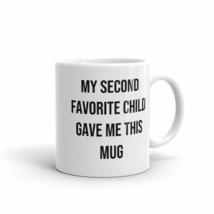 Raintree Mugs Father&#39;s Day Gag Gift Coffee Mug For Dad My Second Favorite Child  - £16.23 GBP