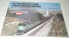 The Train-Watcher&#39;s Guide To North American Railroads by George H. Drury Book - £3.19 GBP
