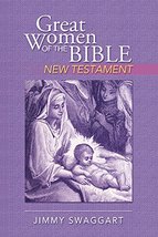 Great Women of the Bible NEW TESTAMENT by Jimmy Swaggart [Hardcover] Swaggart, J - £23.48 GBP