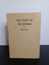 The Spirit of the Border by Zane Grey (1940 Hardcover) - £6.67 GBP