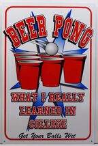 Beer Pong College Lessons Humor Metal Sign - $24.95