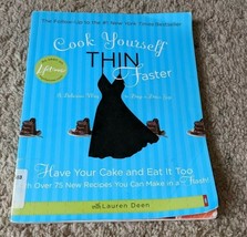 Cook Yourself Thin Faster : Have Your Cake and Eat It Too with over 75 New Reci… - £3.19 GBP