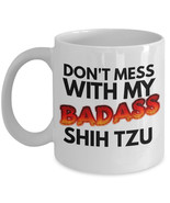 Shih Tzu Mug "Badass Shih Tzu Coffee Mug" Shih Tzu Cup That Makes A Great Shih T - £11.95 GBP