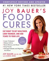 Joy Bauer&#39;s Food Cures: Eat Right to Get Healthier, Look Younger, and Ad... - $10.94