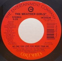 The weather Girls 45 No One Can Love You More Than Me / Laughter In The Rain D3 - £3.87 GBP