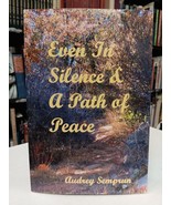 Even In Silence &amp; A Path of Peace by Audrey Semprun PB Inspirational - $44.54