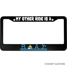 My Other Ride Is A Boat Aluminum Car License Plate Frame - $18.95