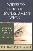 Where To Go In The New Testament When... (Scripture Reference Guide) - £15.65 GBP