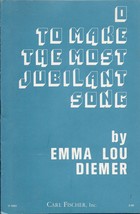 To Make the Most Jubilant Song By Emma Lou Diemer 1977 Sheet Music - £1.57 GBP