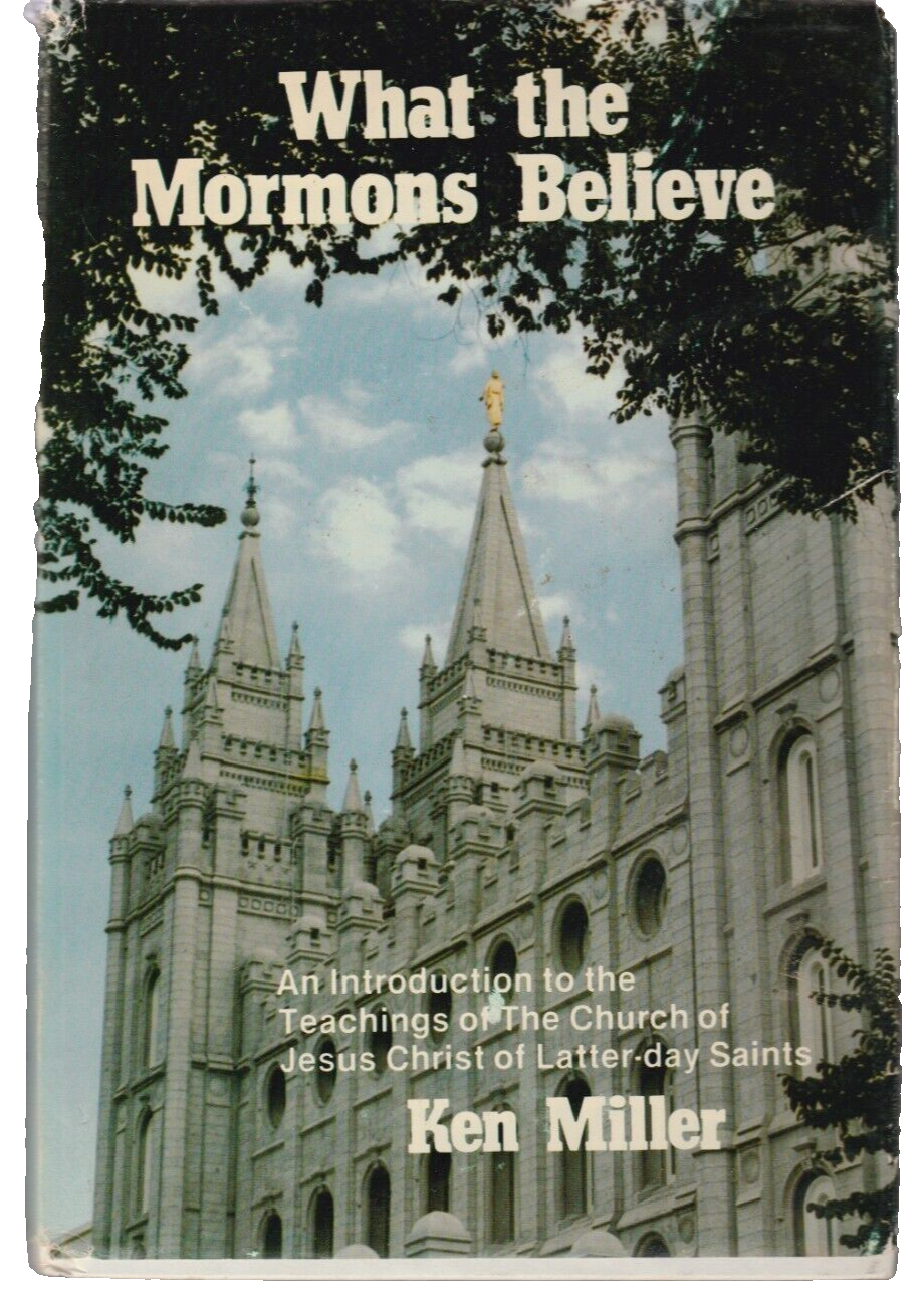 What The Mormons Believe Ken Miller USED Hardcover Book - $0.99