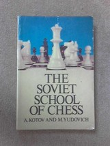 The Soviet School of Chess Alexander Kotov and Mikhail Yudovich - £9.37 GBP