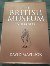 The British Museum: A History (Peoples of the Past) by David M. Wilson H... - $24.93