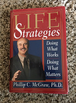 * Life Strategies: Doing What Works, Doing What Matters , McGraw PhD, Phillip C. - £2.04 GBP