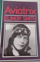 AVIATRIX By Elinor Smith - Hardcover 1981 large print edition ex-library - $69.30