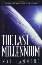 Last Millennium : A Fresh Look at the Remarkable Days Ahead by Mac Hammo... - £5.19 GBP