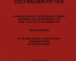 The Presentation and Commercial Colt-Walker Pistols by Colonel R. D. Whi... - $35.00