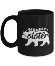 Coffee Mug Funny Biggest Sister Bear Christmas Birthday  - $19.95